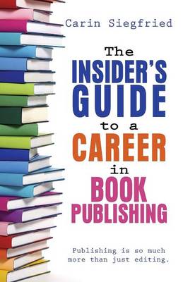 The Insider's Guide to Career in Book Publishing (Paperback)