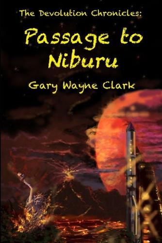 The Devolution Chronicles: Passage to Niburu (Paperback)