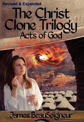 The Christ Clone Trilogy - Book Three: Acts of God (Hardback)