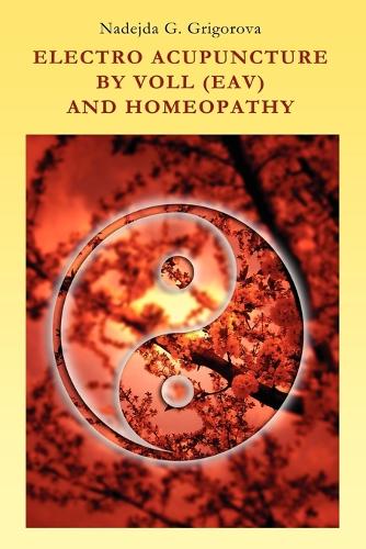 Electro Acupuncture by Voll (Eav) and Homeopathy (Paperback)