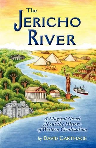 The Jericho River: A Magical Novel about the History of Western Civilization (Paperback)