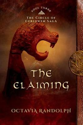The Claiming: Book Three of The Circle of Ceridwen Saga - Circle of Ceridwen Saga 3 (Paperback)