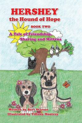 Hershey the Hound of Hope: A Tale of Friendship, Sharing and Mittens (Paperback)