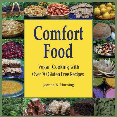 Comfort Food: Vegan Cooking with Over 70 Gluten Free Recipes (Paperback)