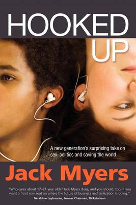 Hooked Up: A New Generation's Surprising Take on Sex, Politics and Saving the World (Paperback)