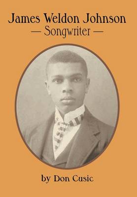 James Weldon Johnson: Songwriter (Hardback)