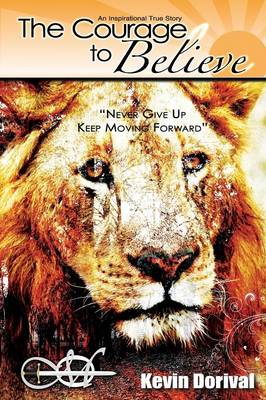 The Courage To Believe (Paperback)
