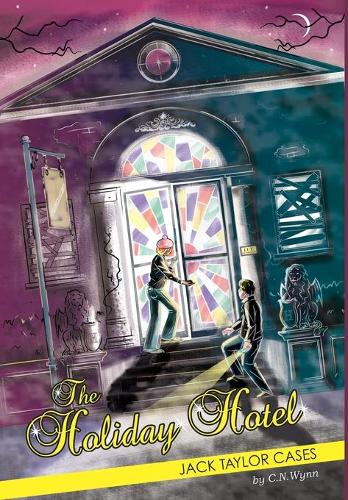 Jack Taylor Cases: The Holiday Hotel - Jack Taylor Cases 1 (Hardback)