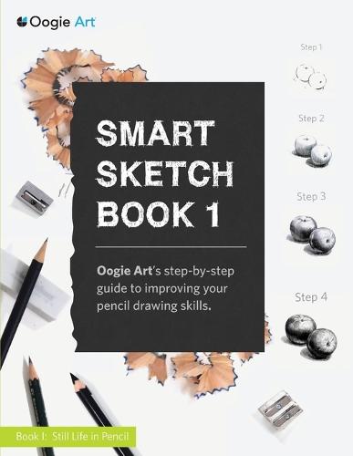 Smart Sketch Book 1: Oogie Art's Step-By-Step Guide to Pencil Drawing for Beginners (Paperback)