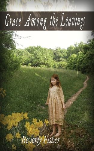 Grace Among the Leavings (Paperback)