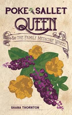 Poke Sallet Queen and the Family Medicine Wheel (Paperback)