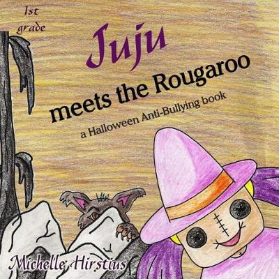 Juju Meets the Rougaroo - A Halloween Anti-Bullying Book - Juju the Good Voodoo 7 (Paperback)