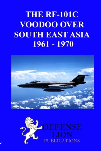 THE RF-101 Voodoo Over South East Asia 1961 - 1970 (Paperback)
