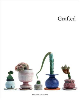 Grafted: Plants by Kohei Oda & Pots by Adam Silverman (Hardback)