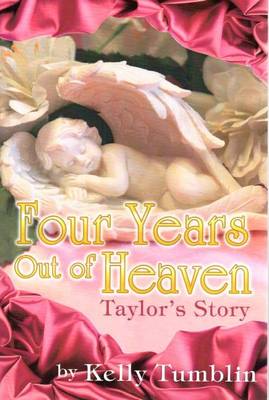 Four Years Out of Heaven: Taylor's Story (Paperback)