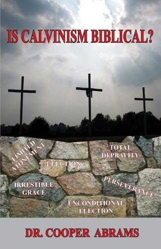 Is Calvinism Biblical? (Paperback)