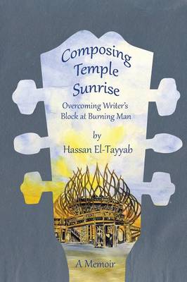 Composing Temple Sunrise: Overcoming Writer's Block at Burning Man (Paperback)