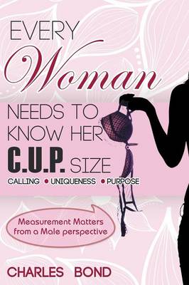 Every Woman Needs to Know Her C.U.P. Size (Paperback)
