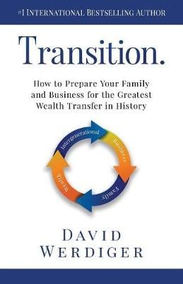 Transition: How to Prepare Your Family and Business for the Greatest Wealth Transfer in History (Paperback)