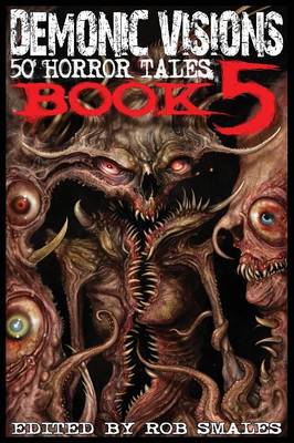 Demonic Visions 50 Horror Tales Book 5 (Paperback)