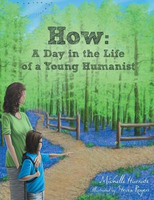 How: A Day in the Life of a Young Humanist (Paperback)