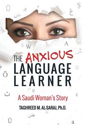 The Anxious Language Learner: A Saudi Woman's Story (Hardback)