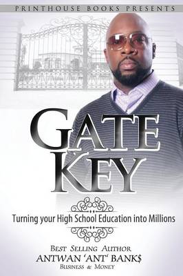 Gate Key: Turning your High School Education into Millions (Paperback)