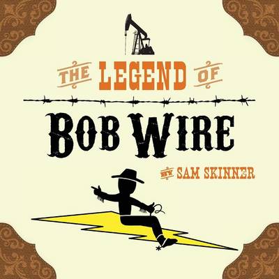 The Legend of Bob Wire (Paperback)