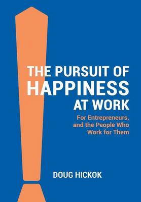 The Pursuit of Happiness at Work (Hardback)