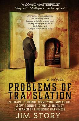 Problems of Translation: Charlie's Comic, Terrifying, Romantic, Loopy Round-The-World Journey in Search of Linguistic Happiness (Paperback)
