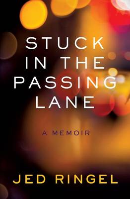 Stuck in the Passing Lane: A Memoir (Paperback)