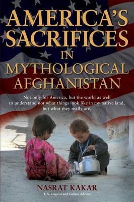America's Sacrifices in Mythological Afghanistan (Paperback)