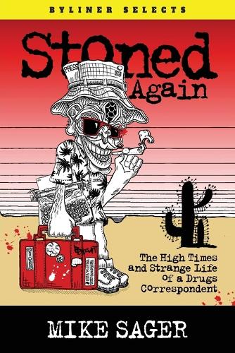 Stoned Again: The High Times and Strange Life of a Drugs Correspondent (Paperback)