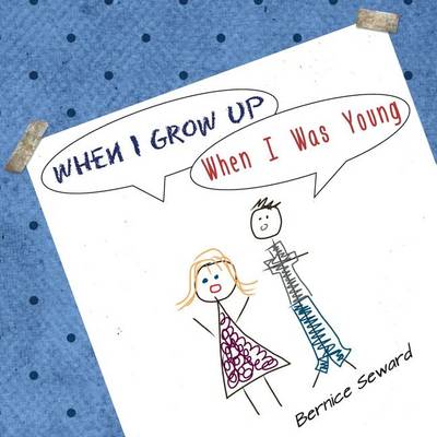 When I Grow Up, When I Was Young: An Elementary Conversation (Paperback)