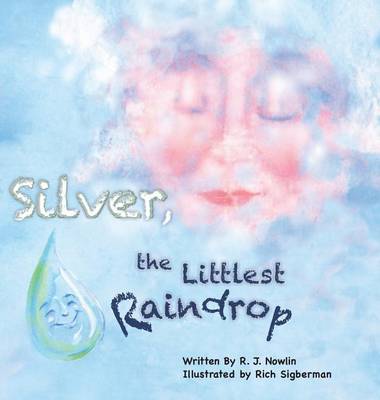 Silver, the Littlest Raindrop (Hardback)