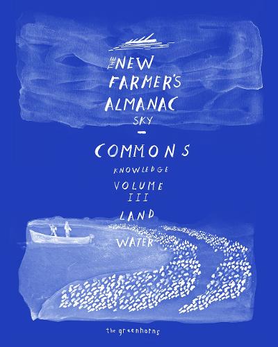 New Farmers Almanac, Volume 3: Volume 3: A Contemporary Compendium for Agrarians, Interventionists, and Patriots of Place (Paperback)
