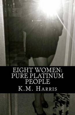 Eight Women: Pure Platinum People (Paperback)