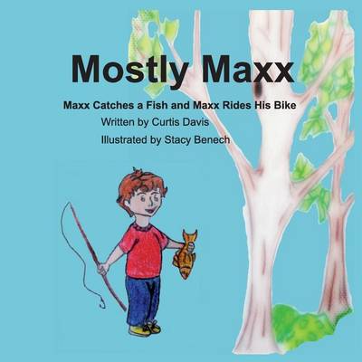 Mostly Maxx: MAXX Catches a Fish and MAXX Rides His Bike (Paperback)