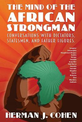 The Mind of the African Strongman: Conversations with Dictators, Statesmen, and Father Figures (Paperback)