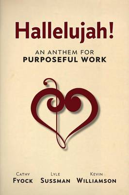 Hallelujah!: An Anthem for Purposeful Work (Paperback)