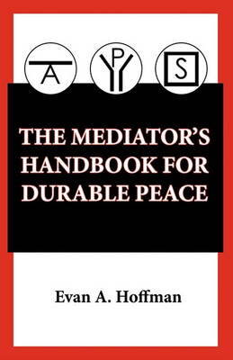 The Mediator's Handbook for Durable Peace (Paperback)