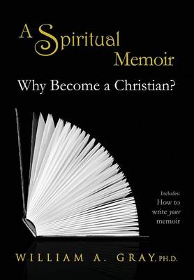 Why Become a Christian? a Spiritual Memoir (Paperback)