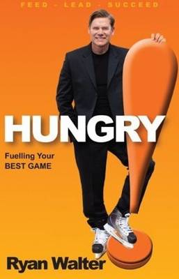 Hungry!: Fuelling Your Best Game (Paperback)