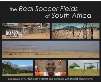 The Real Soccer Fields of South Africa (Paperback)