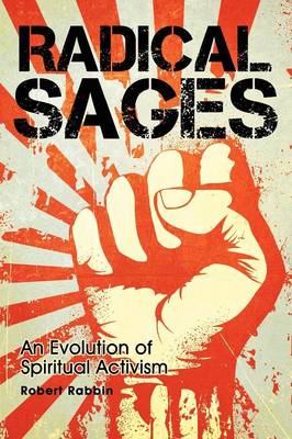 Radical Sages: An Evolution of Spiritual Activism (Paperback)
