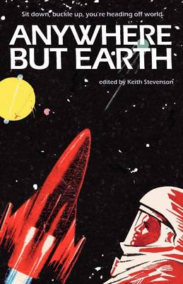 Anywhere But Earth: New Tales of Outer Space (Paperback)