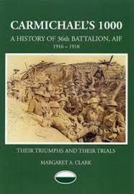 Carmichael's 1000: A History of the 36th Battalion Aif 1916-1918 (Paperback)