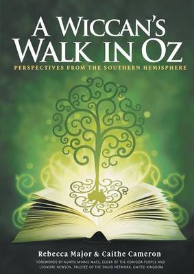 A Wiccan's Walk in Oz: Perspectives from the Southern Hemisphere (Paperback)