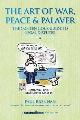 The Art of War, Peace and Palaver: The Contentious Guide to Legal Disputes (Paperback)