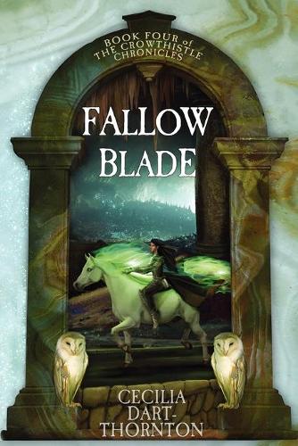 Fallowblade: The Crowthistle Chronicles Book #4 - Crowthistle Chronicles 4 (Paperback)